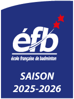 25-26 - Ecole Française de Badminton (EFB) - 2 ETOILES